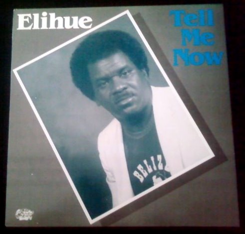 Elihue Flowers "Tell Me Now" 1986 Caye Records - Produced by: Raymond Barrow / Unity Productions